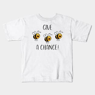 Give Bees a Chance III Kids T-Shirt